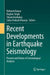 Recent Developments in Earthquake Seismology: Present and Future of Seismological Analysis by Kumar, Rohtash