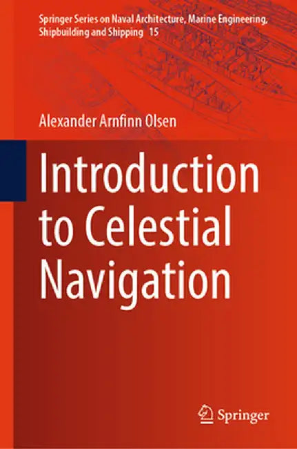 Introduction to Celestial Navigation by Alexander Arnfinn Olsen