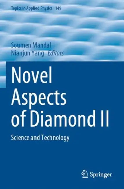 Novel Aspects of Diamond II: Science and Technology by Soumen Mandal