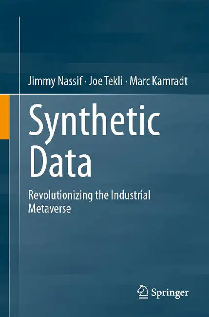 Synthetic Data: Revolutionizing the Industrial Metaverse by Jimmy Nassif