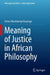 Meaning of Justice in African Philosophy by Grivas Muchineripi Kayange