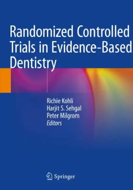 Randomized Controlled Trials in Evidence-Based Dentistry by Richie Kohli