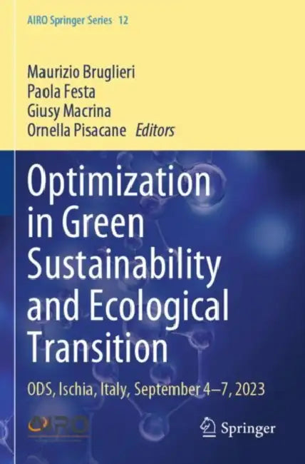 Optimization in Green Sustainability and Ecological Transition: Ods, Ischia, Italy, September 4-7, 2023 by Maurizio Bruglieri