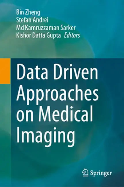 Data Driven Approaches on Medical Imaging by Bin Zheng