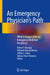 An Emergency Physician's Path: What to Expect After an Emergency Medicine Residency by Robert P. Olympia
