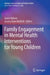 Family Engagement in Mental Health Interventions for Young Children by Laura Nabors