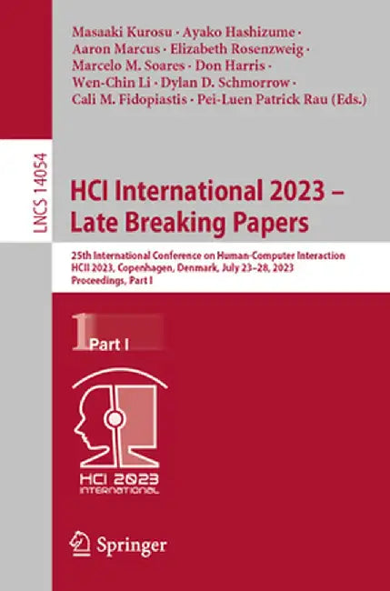 Hci International 2023 - Late Breaking Papers: 25th International Conference on Human-Computer Interaction, Hcii 2023, Copenhagen, Denmark, July 23-28 by Masaaki Kurosu