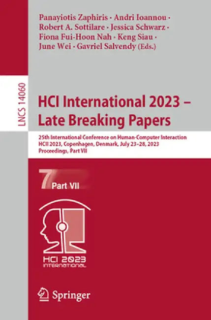 Hci International 2023 - Late Breaking Papers: 25th International Conference on Human-Computer Interaction, Hcii 2023, Copenhagen, Denmark, July 23-28 by Panayiotis Zaphiris