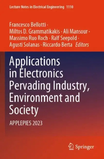 Applications in Electronics Pervading Industry, Environment and Society: Applepies 2023 by Francesco Bellotti