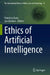 Ethics of Artificial Intelligence by Francisco Lara