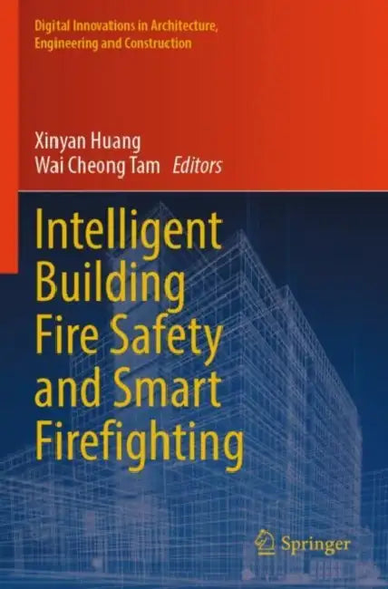 Intelligent Building Fire Safety and Smart Firefig by Xinyan Huang