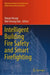 Intelligent Building Fire Safety and Smart Firefig by Xinyan Huang