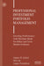 Professional Investment Portfolio Management: Boosting Performance with Machine-Made Portfolios and Stock Market Evidence by James W. Kolari
