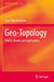 Geo-Topology: Theory, Models and Applications by Fivos Papadimitriou