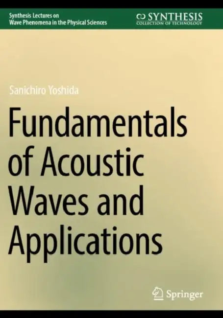 Fundamentals of Acoustic Waves and Applications by Sanichiro Yoshida