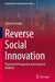 Reverse Social Innovation: Theoretical Perspective and Empirical Evidence by Lorenza Claudio