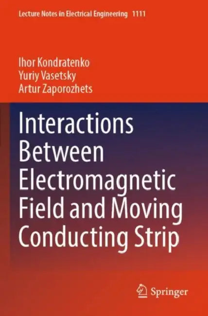 Interactions Between Electromagnetic Field and Moving Conducting Strip by Ihor Kondratenko