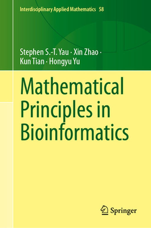 Mathematical Principles in Bioinformatics by Stephen S.-T. Yau
