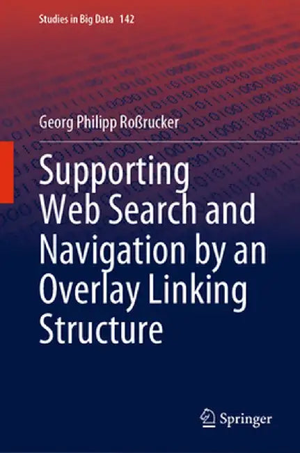 Supporting Web Search and Navigation by an Overlay Linking Structure by Georg Philipp Roßrucker
