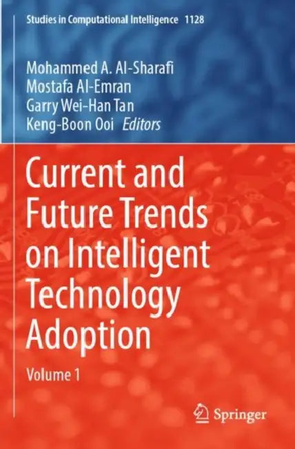 Current and Future Trends on Intelligent Technolog by Mohammed A. Al-Sharafi