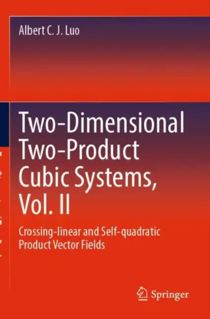 Two-dimensional Two-product Cubic Systems II: Crossing-Linear and Self-Quadratic Product Vector Fields by Albert C. J. Luo