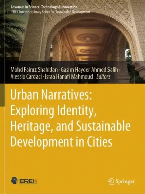 Urban Narratives: Exploring Identity, Heritage, and Sustainable Development in Cities by Mohd Fairuz Shahidan