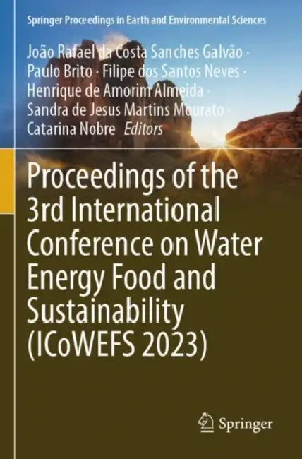 Proceedings of the 3rd International Conference on Water Energy Food and Sustainability (ICoWEFS 2023) by Joo Rafael Da Costa Sanches Galvo