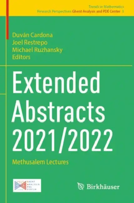 Extended Abstracts 2021/2022: Methusalem Lectures by Duván Cardona