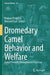 Dromedary Camel Behavior and Welfare: Camel Friendly Management Practices by Barbara Padalino