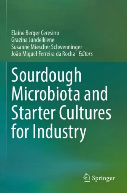 Sourdough Microbiota and Starter Cultures for Industry by Elaine Berger Ceresino
