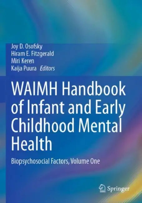 WAIMH Handbook of Infant and Early Childhood Mental Health: Biopsychosocial Factors by Joy D. Osofsky