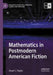 Mathematics in Postmodern American Fiction by Stuart J. Taylor