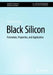 Black Silicon: Formation, Properties, and Application by Gagik Ayvazyan