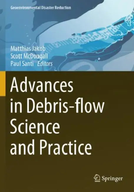 Advances in Debris-flow Science and Practice by Matthias Jakob