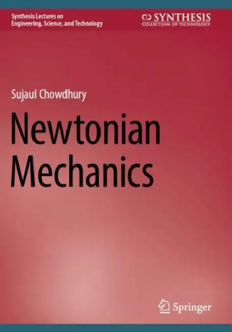 Newtonian Mechanics by Sujaul Chowdhury