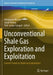 Unconventional Shale Gas Exploration and Exploitat: Current Trends in Shale Gas Exploitation by Annapurna Boruah