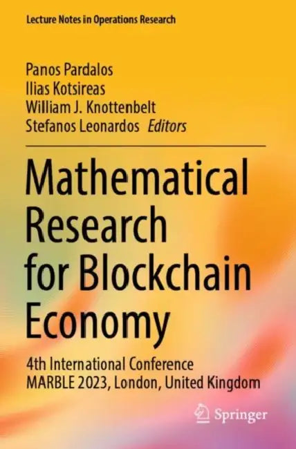 Mathematical Research for Blockchain Economy: 4th International Conference Marble 2023, London, United Kingdom by Panos Pardalos