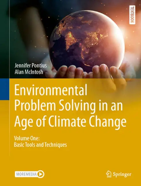 Environmental Problem Solving in an Age of Climate Change: Volume -I :Basic Tools and Techniques by Pontius, Jennifer
