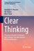 Clear Thinking: Structured Analytic Techniques and Strategic Foresight Analysis for Decisionmakers by Randolph H. Pherson