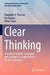 Clear Thinking: Structured Analytic Techniques and Strategic Foresight Analysis for Decisionmakers by Randolph H. Pherson