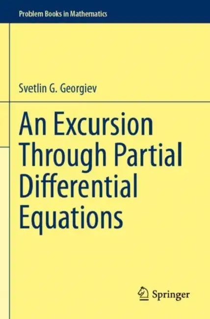 An Excursion Through Partial Differential Equation by Svetlin G. Georgiev