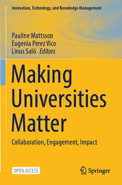 Making Universities Matter: Collaboration, Engagement, Impact by Pauline Mattsson