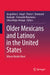 Older Mexicans and Latinos in the United States: Where Worlds Meet by Jacqueline L. Angel