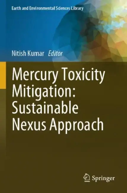 Mercury Toxicity Mitigation: Sustainable Nexus App by Nitish Kumar