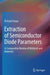 Extraction of Semiconductor Diode Parameters: A Comparative Review of Methods and Materials by Richard Ocaya