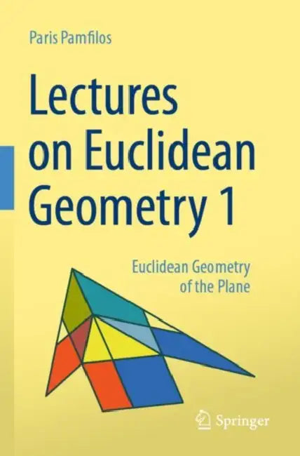 Lectures on Euclidean Geometry : Euclidean Geometry of the Plane by Paris Pamfilos
