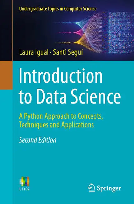 Introduction to Data Science: A Python Approach to Concepts Techniques and Applications by Laura Igual