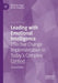 Leading with Emotional Intelligence: Effective Change Implementation in Today's Complex Context by Malcolm Higgs