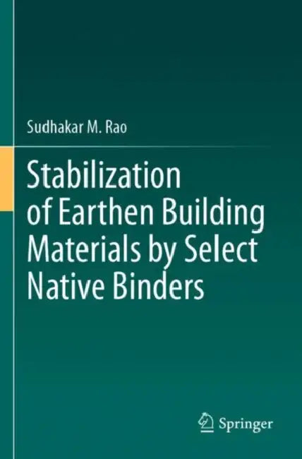 Stabilization of Earthen Building Materials by Sel by Sudhakar M. Rao