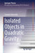 Isolated Objects in Quadratic Gravity: From Action Principles to Observations by Samuele Silvervalle